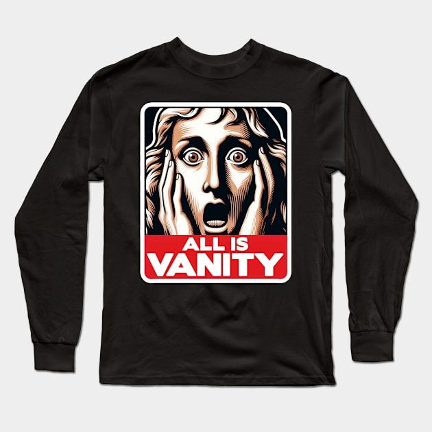 Ecclesiastes 1:14 All Is Vanity Long Sleeve T-Shirt by Plushism